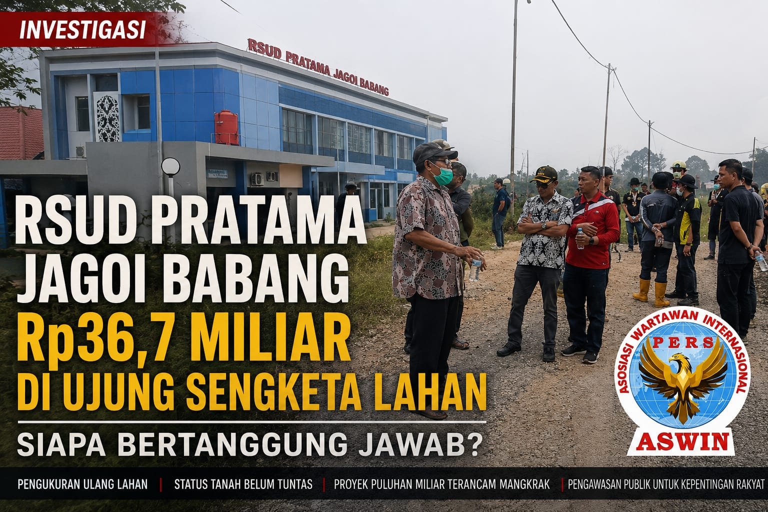 BERITA KLARIFIKASI DINAS KESEHATAN TENTANG STATUS LAHAN DAN PENGOPERASIAN RSUD PRATAMA JAGOI BABANG